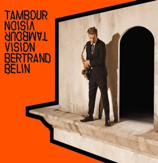 Tambour Vision - Bertrand Belin