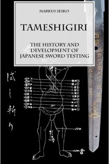 Tameshigiri - The History And Development Of Japanese Sword Testing - Markus Sesko