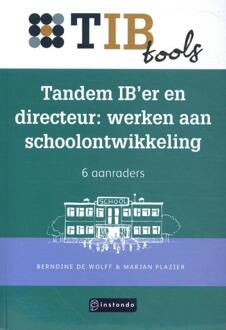 Tandem IB’er en directeur: werken aan schoolontwikkeling -  Berndine de Wolff, Marjan Plazier (ISBN: 9789463172066)