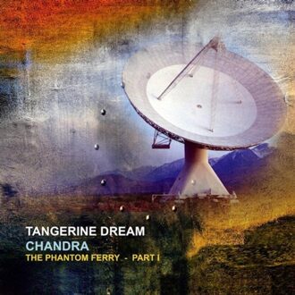 Tangerine Dream - Chandra-The Phantom Ferry I