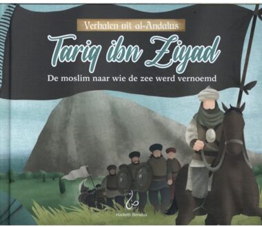 Tariq Ibn Ziyad - Verhalen Uit Al-Andalus - Ibrahim Sbaa