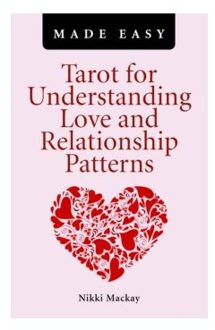 Tarot for understanding love and relationship patterns made easy - Nikki Mackay