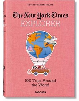 Taschen New York Times Explorer: 100 Trips Around The World - Barbara Ireland