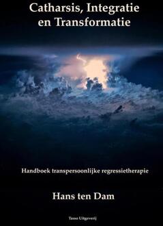 Tasso Uitgeverij Catharsis, integratie en transformatie - Boek Hans ten Dam (907556824X)