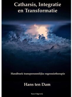 Tasso Uitgeverij Catharsis, integratie en transformatie - Boek Hans ten Dam (907556824X)