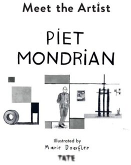 Tate Publishing Meet The Artist: Piet Mondrian - Marie Doerfler
