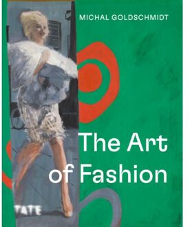 Tate Publishing The Art Of Fashion - Michael Goldschmidt