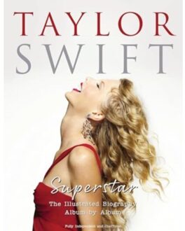 Taylor swift - superstar : the illustrated biography album by album - Carolyn Mchugh