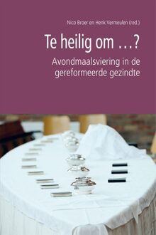 Te heilig om ...? - Nico Broer, Henk Vermeulen - ebook