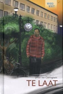 Te Laat - Woordwinst; Lezend Op Weg Naar A1 - Johan van Caeneghem