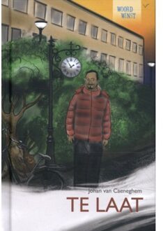 Te Laat - Woordwinst; Lezend Op Weg Naar A1 - Johan van Caeneghem