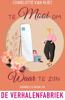 Te mooi om waar te zijn -  Charlotte van Vliet (ISBN: 9789465170237)