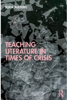 Teaching Literature In Times Of Crisis - Sofia Ahlberg