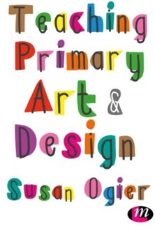 Teaching Primary Art and Design