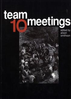 Team 10 meetings - Boek Delft Digital Press (9052690766)