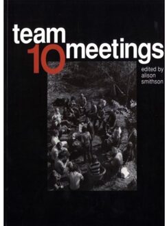 Team 10 meetings - Boek Delft Digital Press (9052690766)