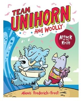 Team Unihorn And Woolly #1: Attack Of The Krill - Team Unihorn And Woolly - Frederick-Frost, Alexis