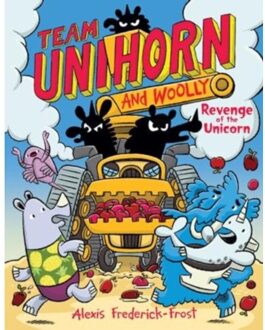 Team Unihorn And Woolly #2: Revenge Of The Unicorn - Team Unihorn And Woolly - Alexis Frederick-Frost