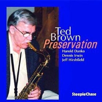 Ted Brown - Preservation