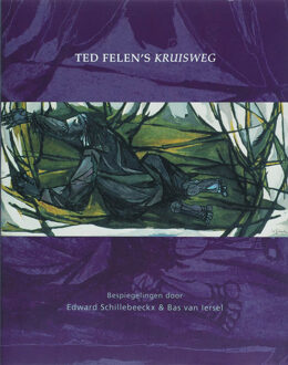 Ted Felen's Kruisweg - Boek E. Schillebeeckx (9076542341)