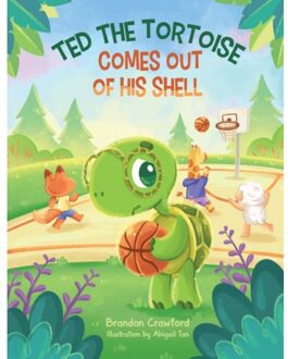 Ted The Tortoise Comes Out Of His Shell - Crawford, Brandon