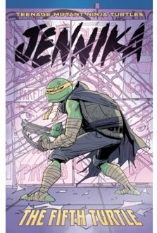 Teenage mutant ninja turtles: jennika--the fifth turtle - Tom Waltz