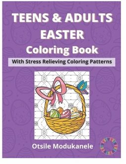 Teens & Adults Easter Coloring Book: Easter Coloring Book With Stress Relieving Coloring - Otsile Modukanele