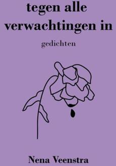 Tegen Alle Verwachtingen In -  Nena Veenstra (ISBN: 9789403828060)