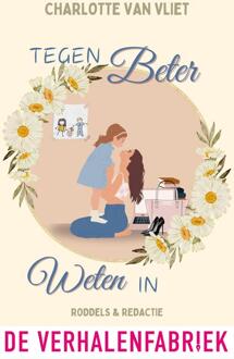 Tegen beter weten in -  Charlotte van Vliet (ISBN: 9789465270074)