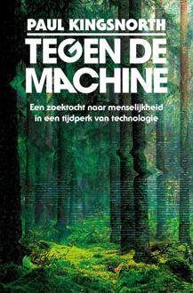 Tegen de machine -  Paul Kingsnorth (ISBN: 9789043544252)