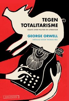 Tegen totalitarisme -  George Orwell (ISBN: 9789083417233)