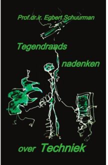 Tegendraads nadenken over techniek - Boek Egbert Schuurman (9059729315)