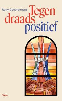 Tegendraads positief -  Rony Ceustermans (ISBN: 9789085287957)
