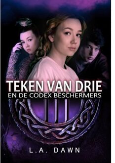 Teken Van Drie 2 - Teken Van Drie En De Codex Beschermers - L.A. Dawn