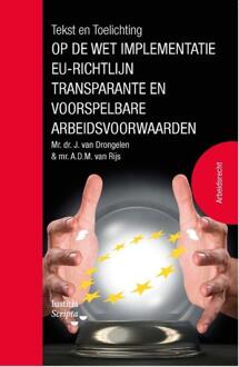 Tekst En Toelichting Op De Wet Implementatie Eu-Richtlijn Transparante En Voorspelbare - André van Rijs
