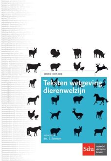 Teksten Wetgeving Dierenwelzijn / 2017-2018 - Boek Sdu Uitgevers (9012400155)