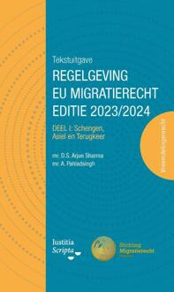 Tekstuitgave Regelgeving Eu Migratierecht 2023/2024 / Deel I (Schengen, Asiel En Terugkeer) - Aniel Pahladsingh