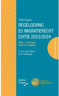Tekstuitgave Regelgeving Eu Migratierecht 2023/2024 / Deel I (Schengen, Asiel En Terugkeer) - Aniel Pahladsingh