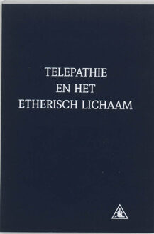 Telepathie en het etherisch lichaam - Boek A.A. Bailey (9062716547)