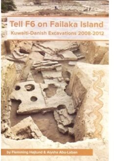Tell F6 On Failaka Island - Jutland Archaeological Society Publications