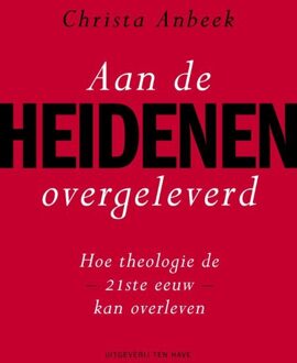 ten Have Aan de heidenen overgeleverd - eBook Christa Anbeek (9025903762)