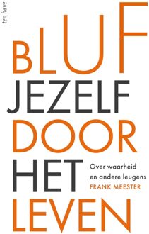 ten Have Bluf jezelf door het leven - Frank Meester - ebook