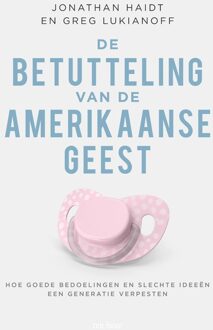 ten Have De betutteling van de Amerikaanse geest - Jonathan Haidt, Greg Lukianoff - ebook