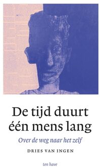 ten Have De tijd duurt één mens lang - Dries Van Ingen - ebook