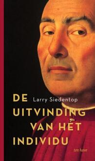 ten Have De uitvinding van het individu - Larry Siedentop - ebook
