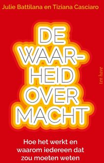 ten Have De waarheid over macht - Julie Battilana, Tiziana Casciaro - ebook