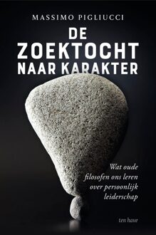 ten Have De zoektocht naar karakter - Massimo Pigliucci - ebook