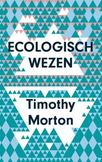 ten Have Ecologisch wezen - eBook Timothy Morton (9025906397)
