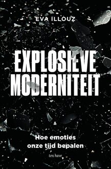 ten Have Explosieve moderniteit - Eva Illouz - ebook