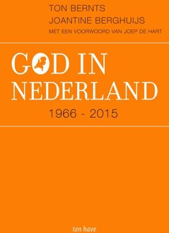 ten Have God in Nederland 1966-2015 - eBook Ton Bernts (9025905250)